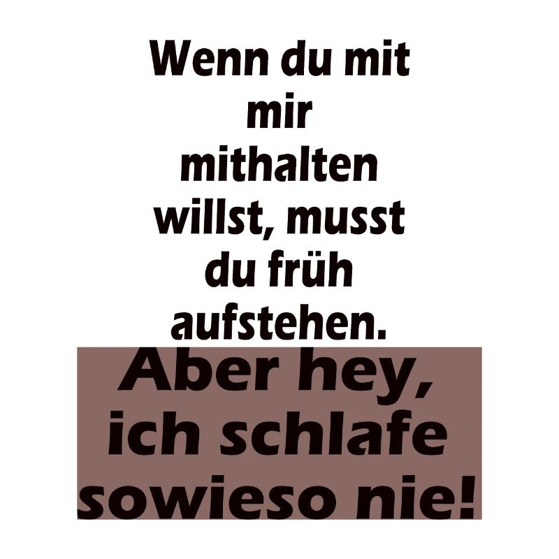 schlafe sowieso nicht