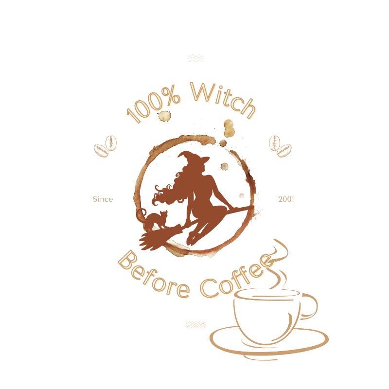 100% Witch before Coffee: For all coffee lovers