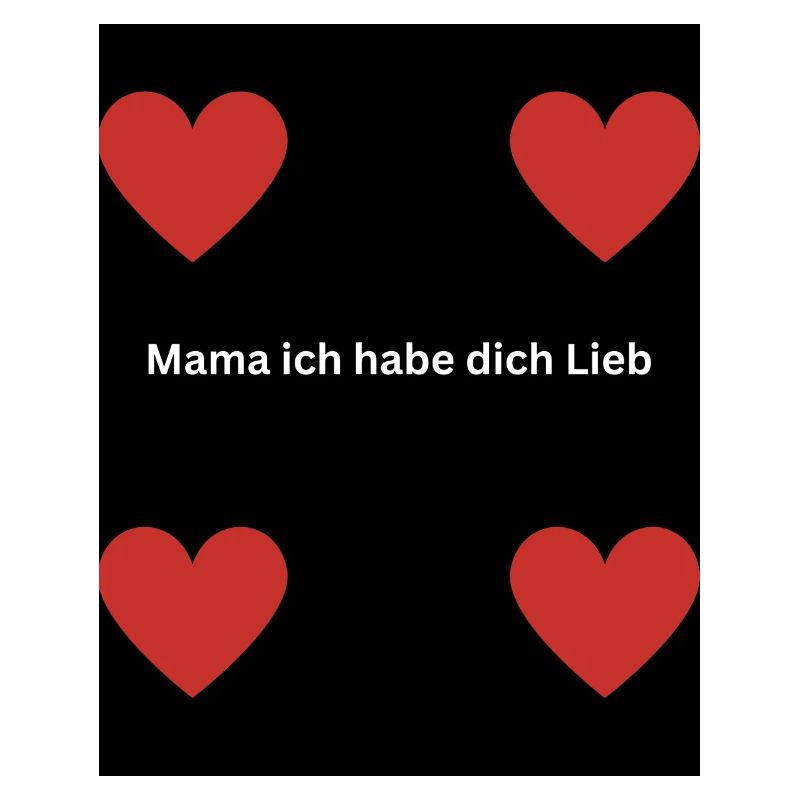 Mama ich habe dich Lieb