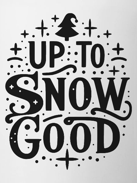 Up to Snow Good