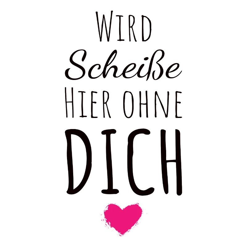 Wird Scheiße hier ohne dich Abschied Kollegin