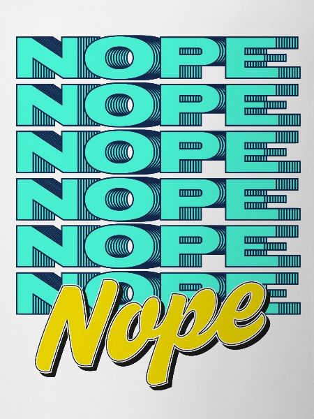 NOPE – Bold & Sassy Statement
