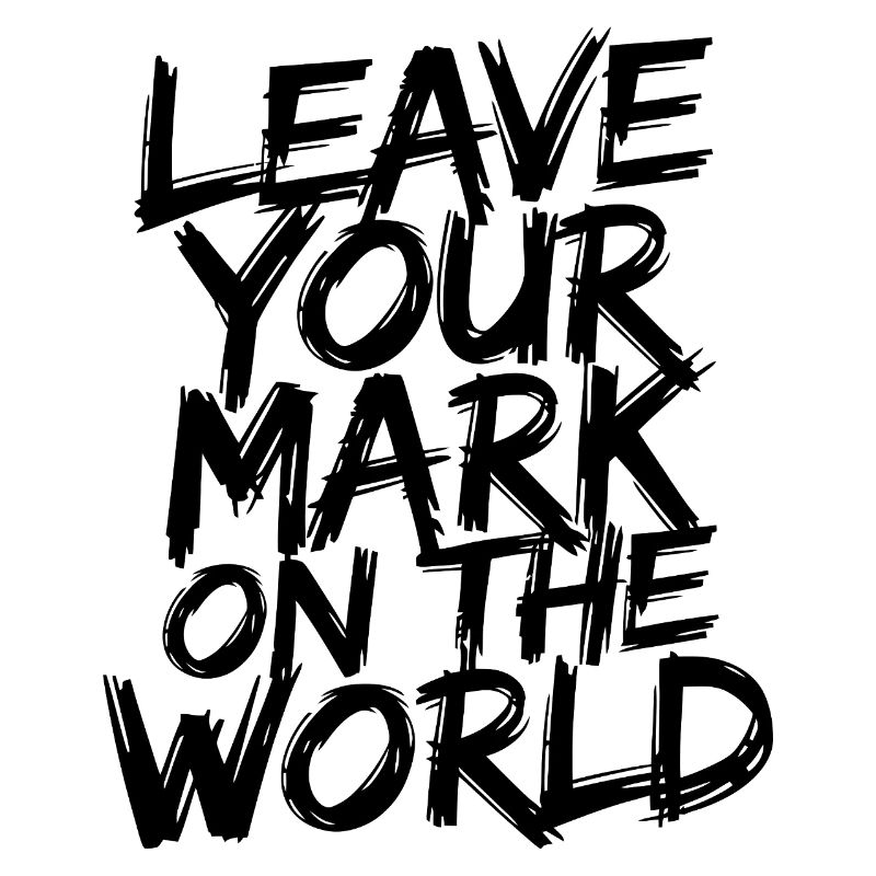 Leave Your Mark On The World