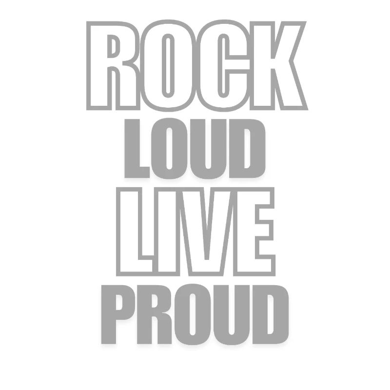 Rock Loud Live Proud - coole Sprüche