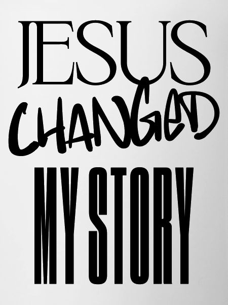 Jesus changed my story