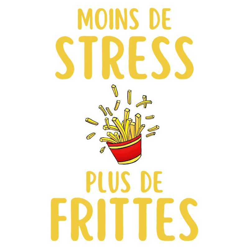 Moins de Stress Plus de Frites