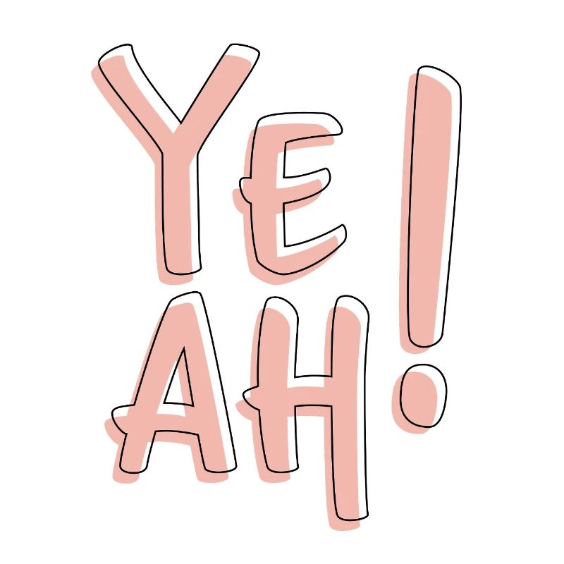 Yeah Bold Typography Fun Statement Aesthetic 
