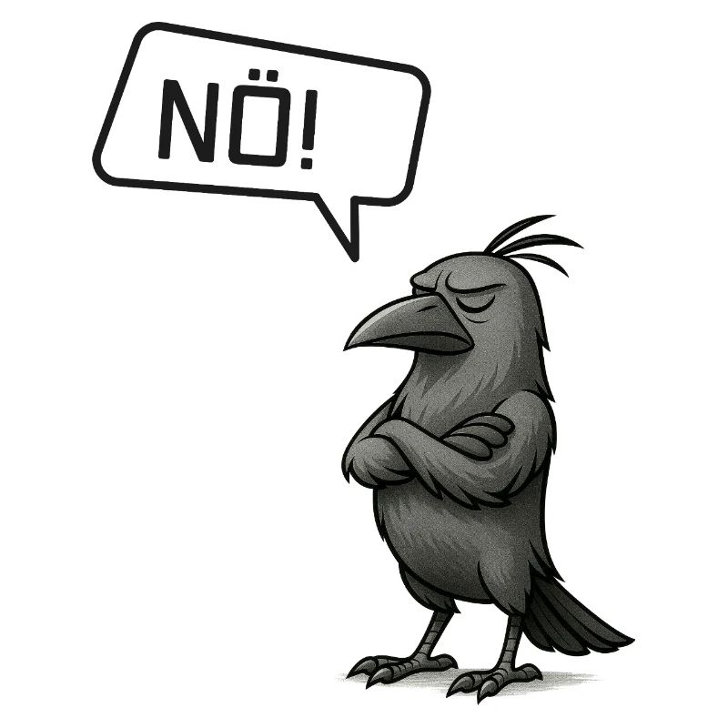 Nö! Krähe – Stures Tier Statement Design