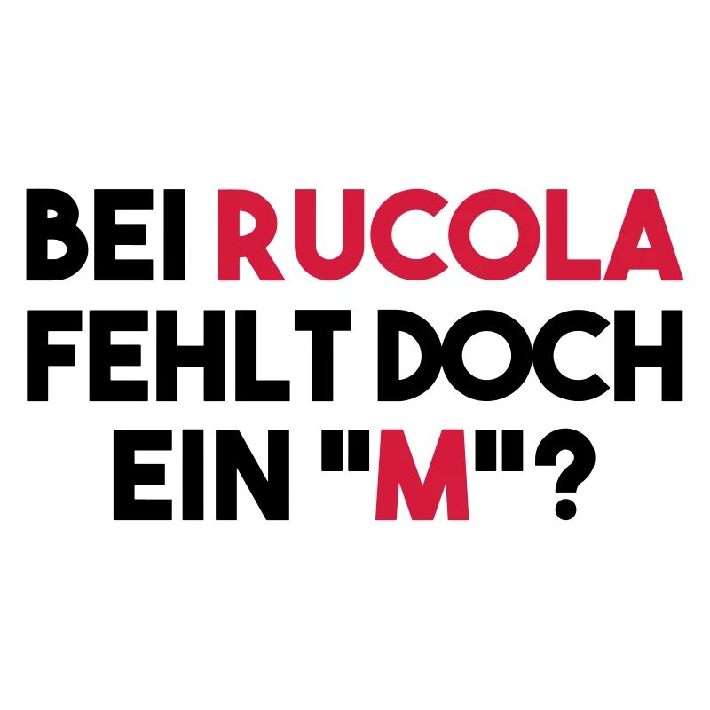 BEI RUCOLA FEHLT DOCH EIN "M"?