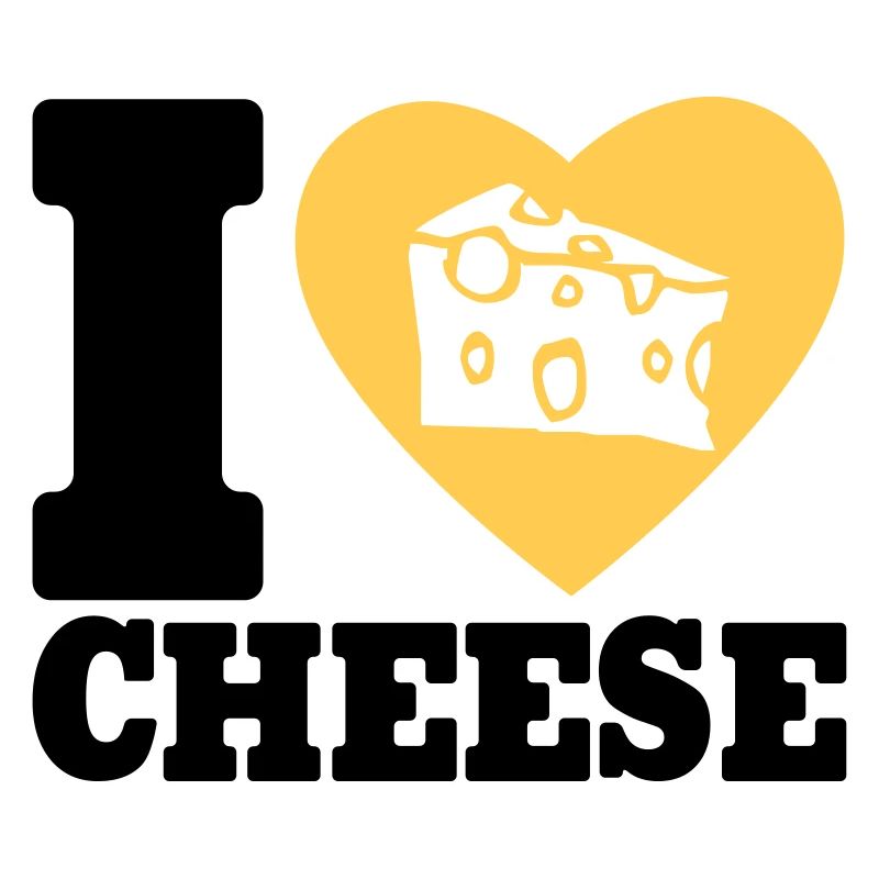 I love Cheese