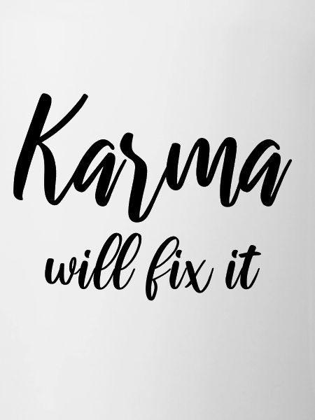 Karma will fix it