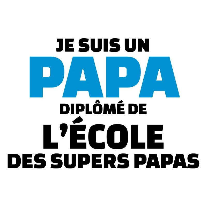 papa diplômé de l'école des supers papas