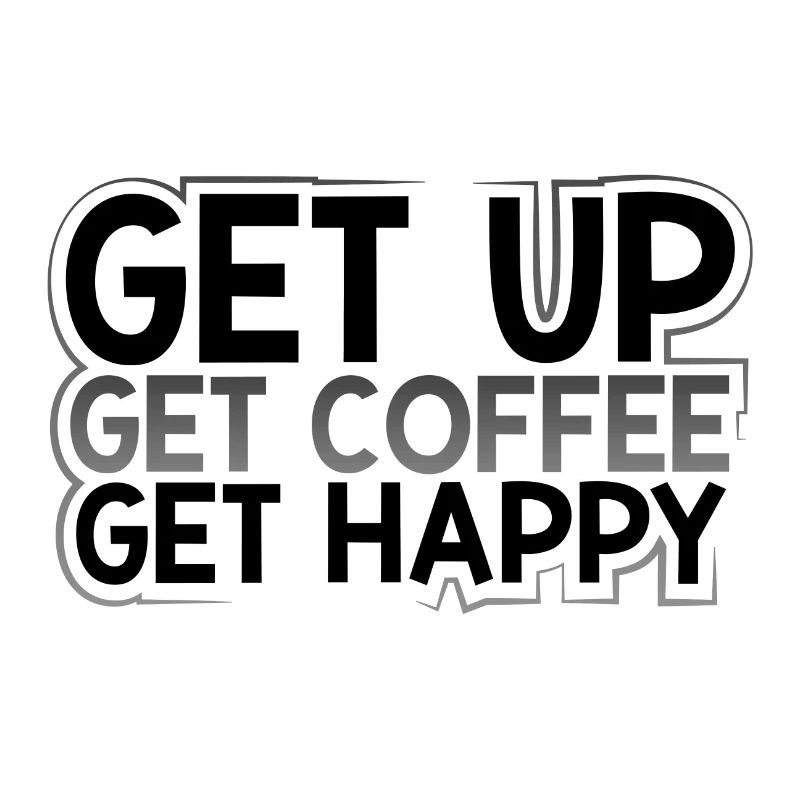 Kaffee süchtig Geschenk Aufstehen Get Coffee Get Happy