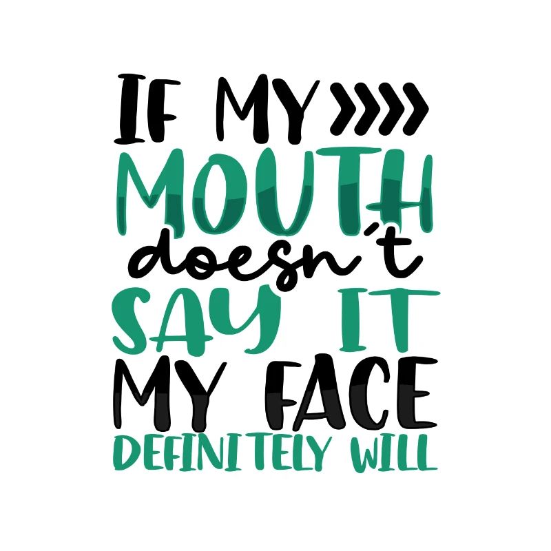 Sarcastic If Mouth Doesn't Say It Face Definitey