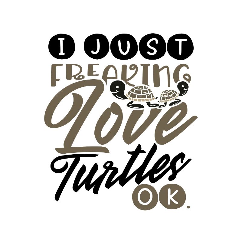 Turtle Lover Gift Idea Just Freaking Love Turtles