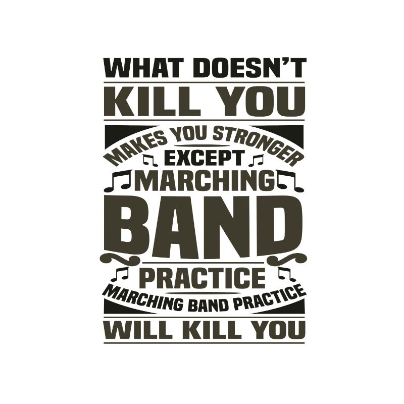 Marching Band Practice Kill You Marching Band