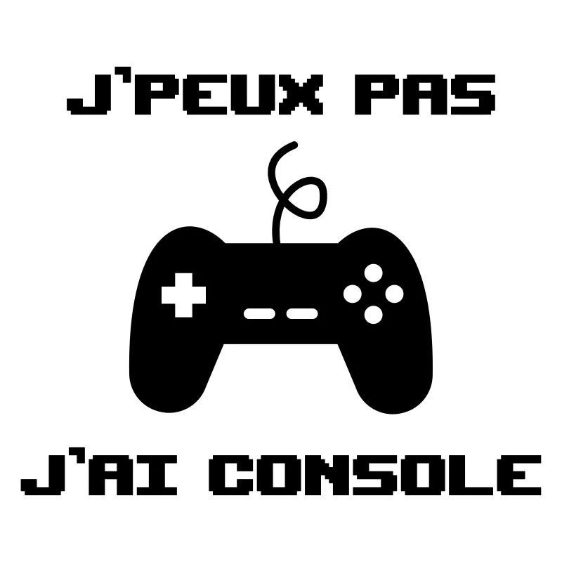 J'peux pas j'ai console - humour drôle citations