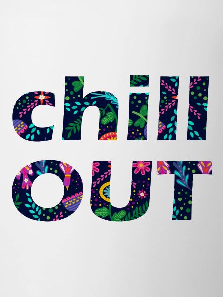 CHILL OUT