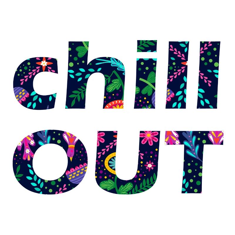 CHILL OUT