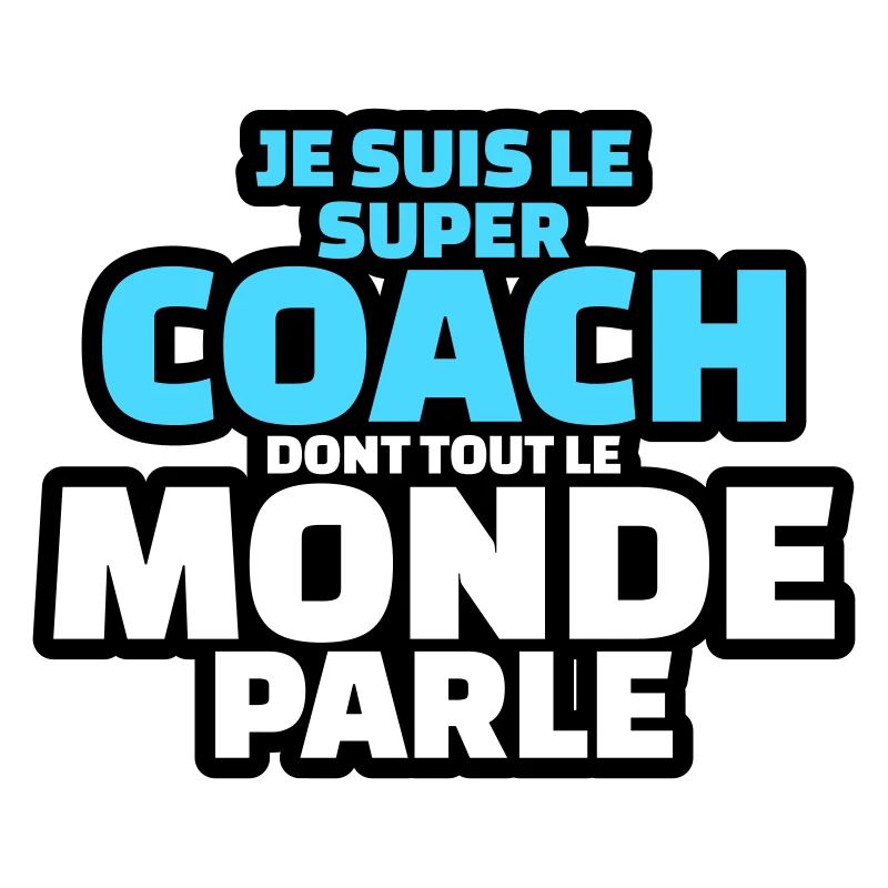je suis le super coach dont tout le monde parle