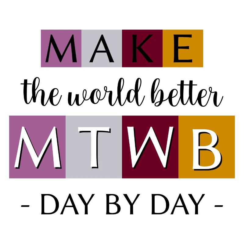 Make the world better day by day