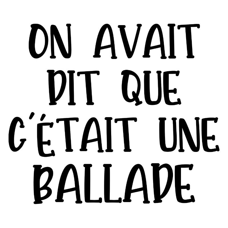 on avait dit que c'était une ballade