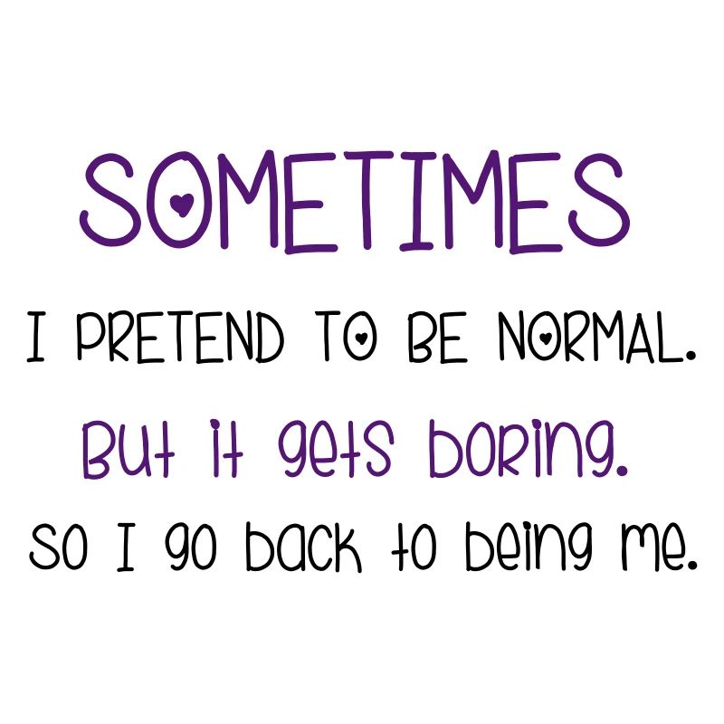Pretend To Be Normal
