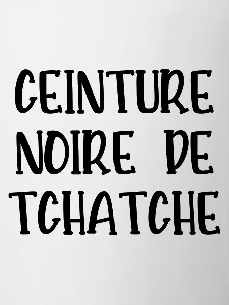 ceinture noire de tchatche