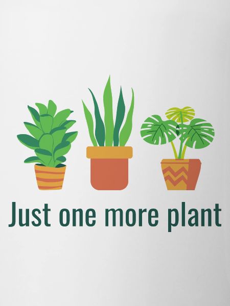 Just one more plant
