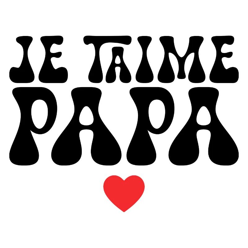 Je T'aime Papa