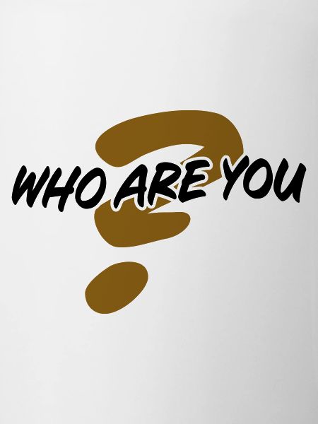 Who are you