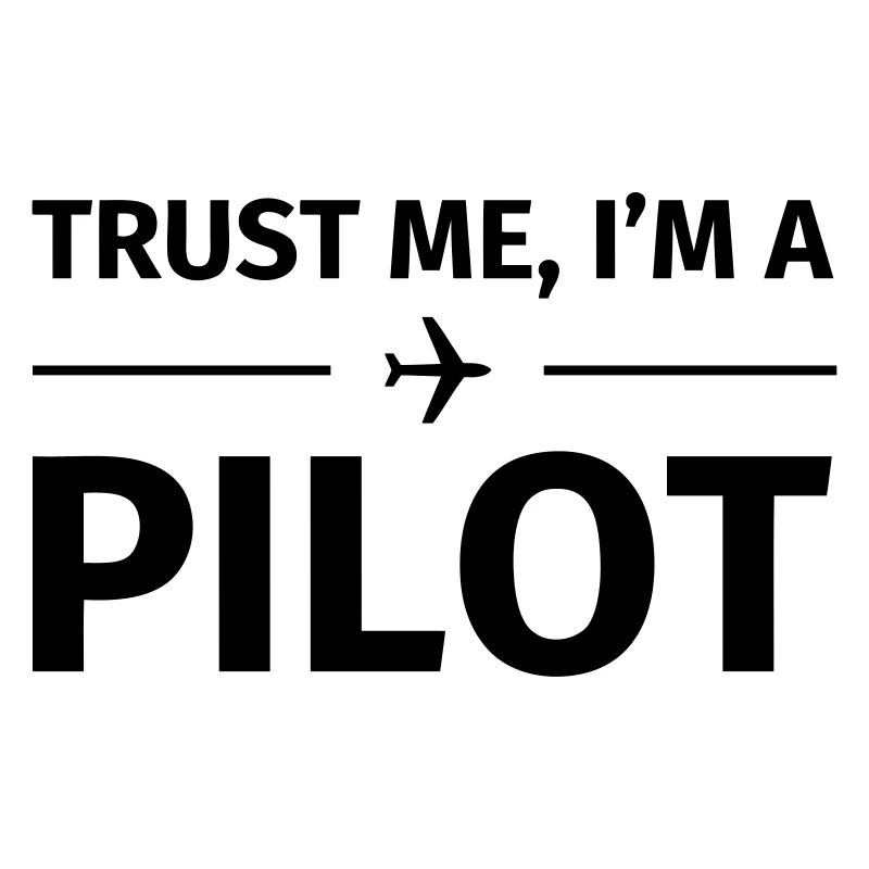Trust me I'm an Pilot