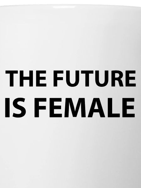 The Future Is Female