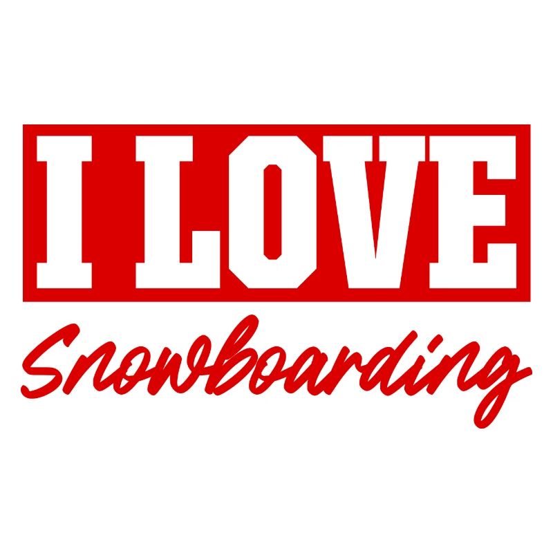 I love snowboarding
