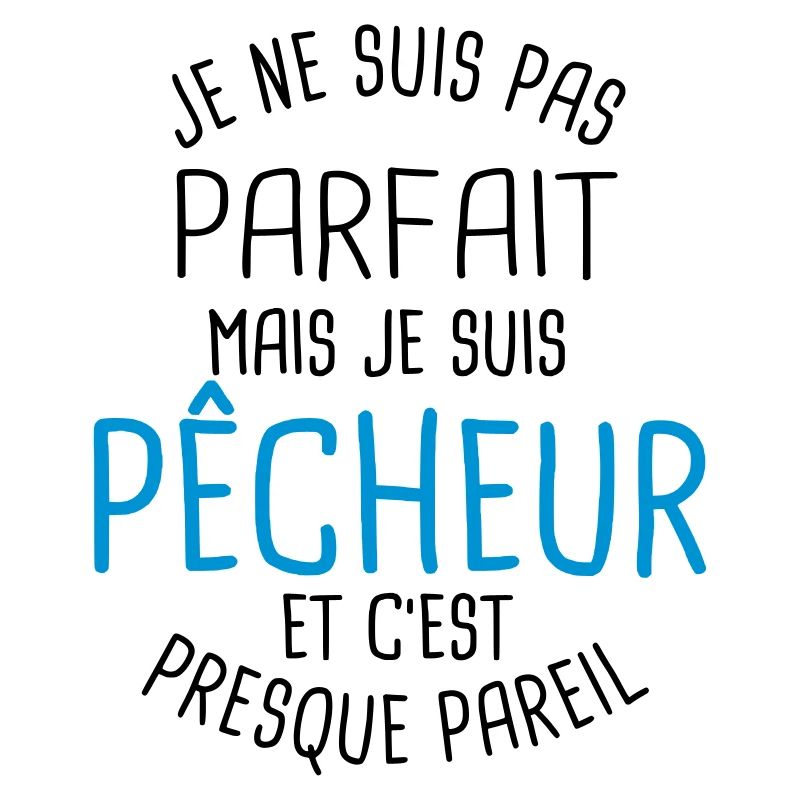 Pas parfait mais pêcheur