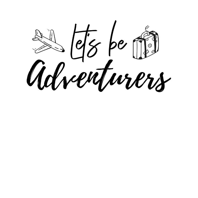 Let s be adventurers