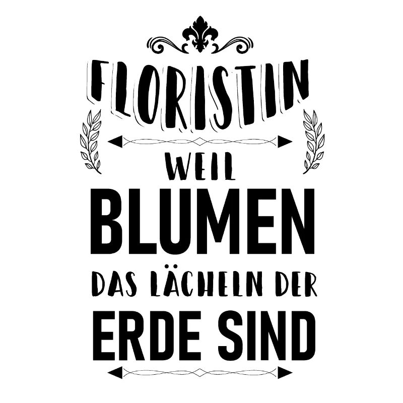 Floristin Blumen Spruch