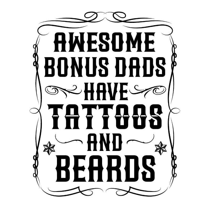Awesome bonus dads have tattoos and beards