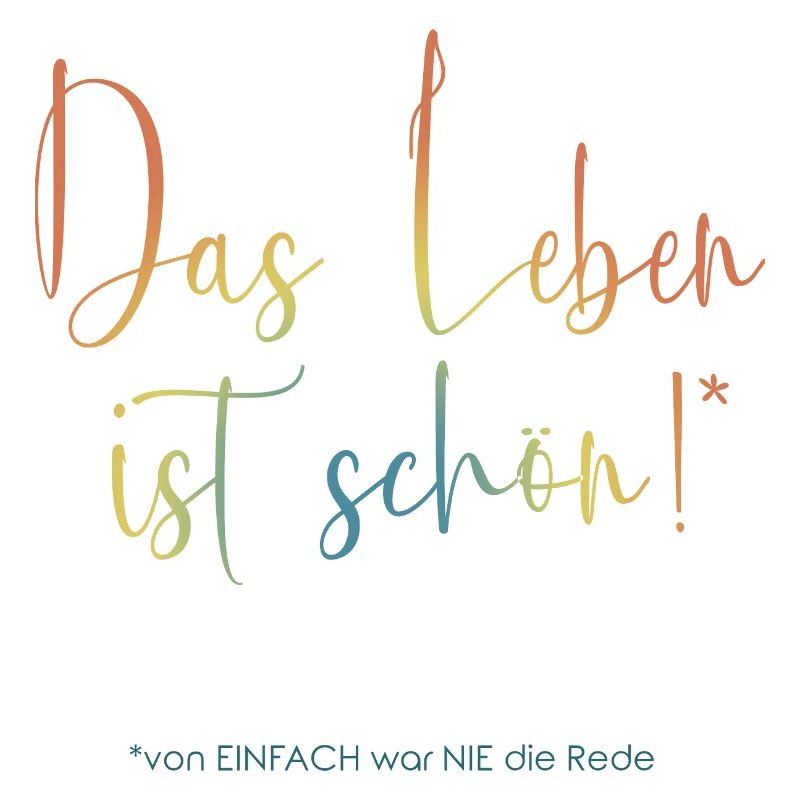 Das Leben ist schön- bunt