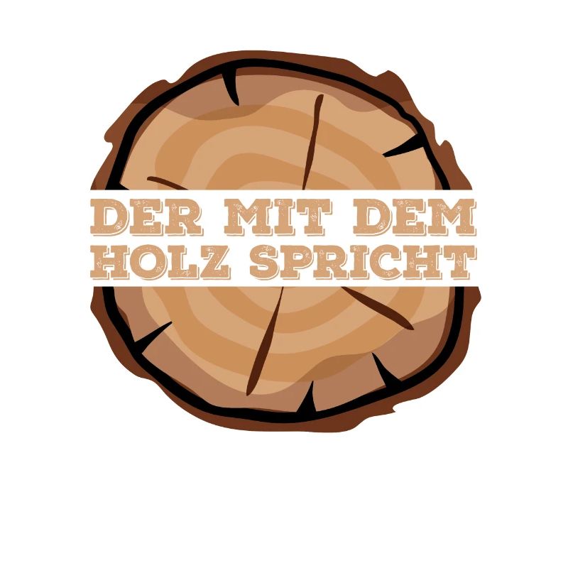 Der mit dem Holz Spricht