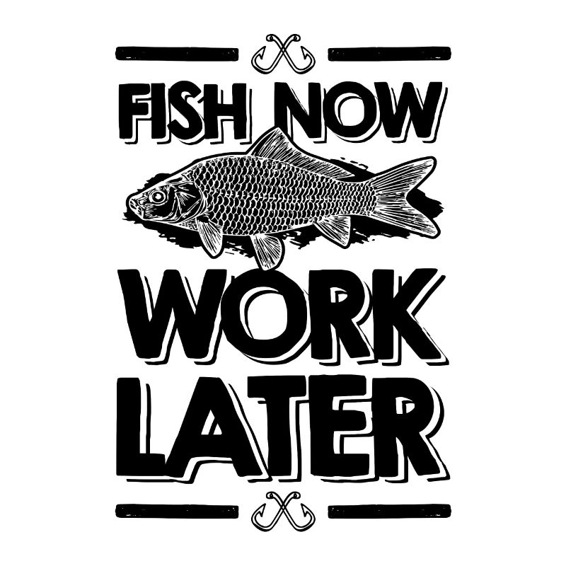 fish now work later