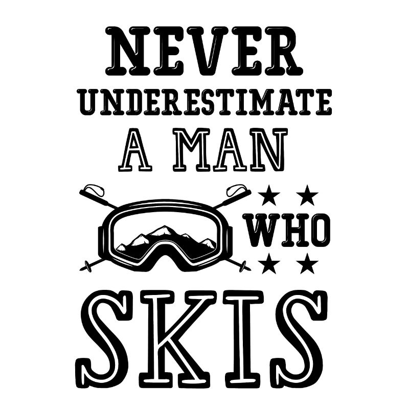 don't underestimate a ski man