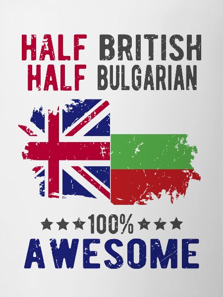 Half British Half Bulgarian