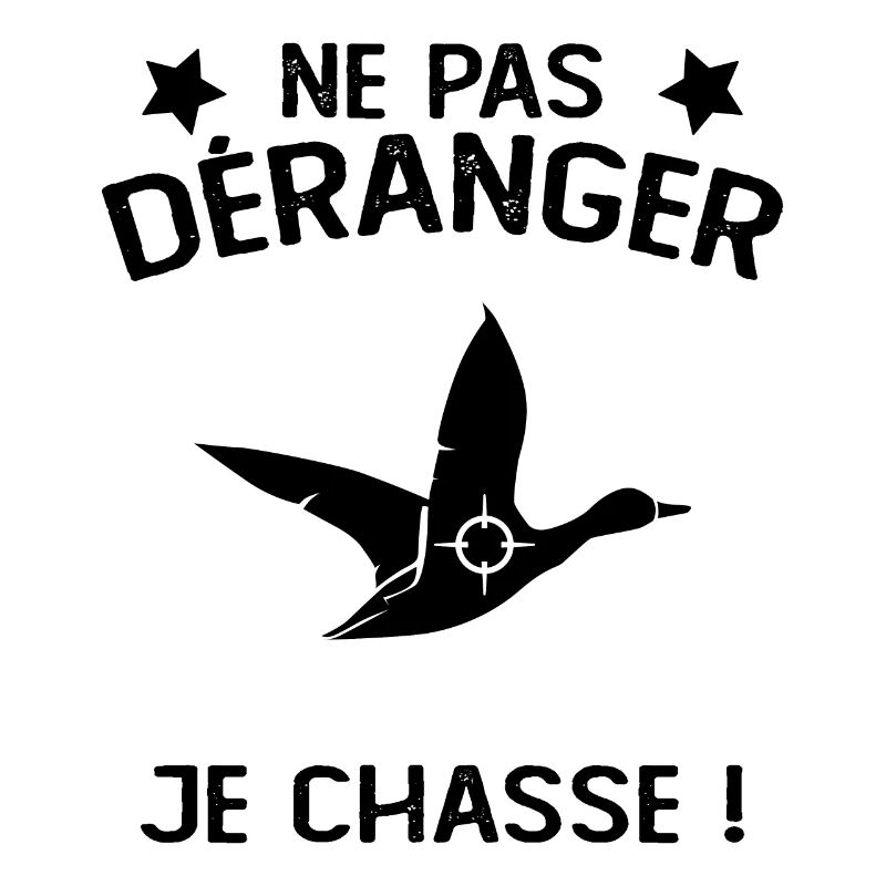 Ne Pas déranger Je Chasse !