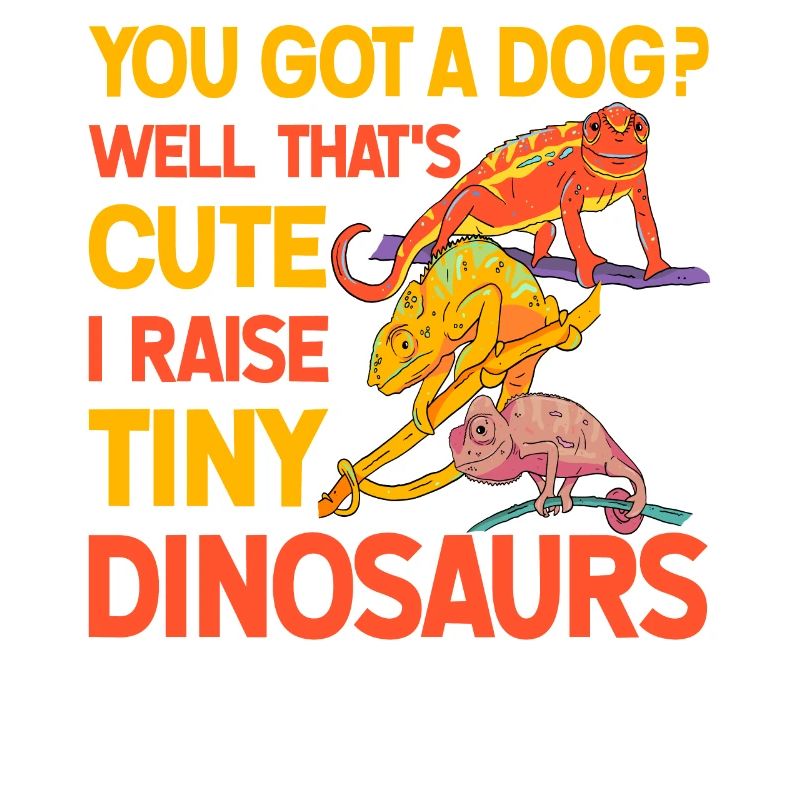 You got a Dog? Well. that's cute I raise a tiny