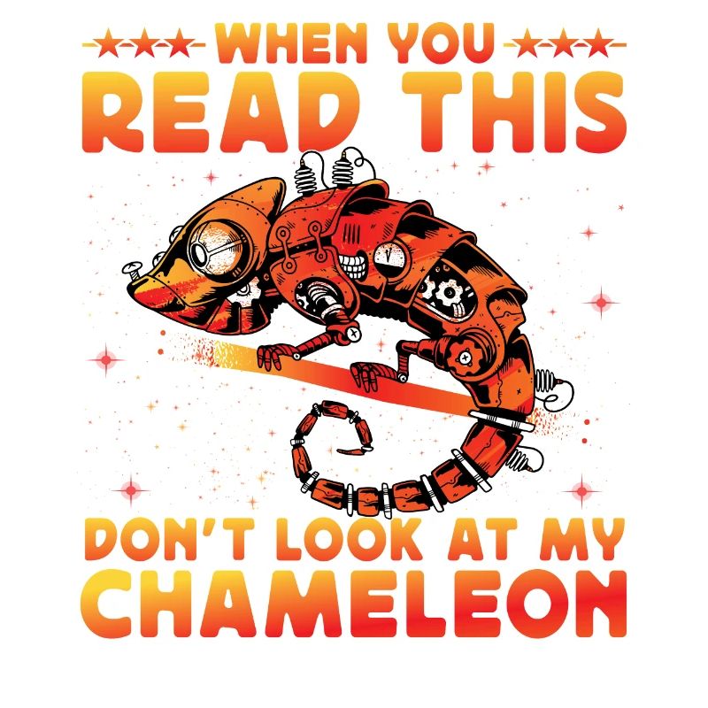 When you read this don't look at my Chameleon