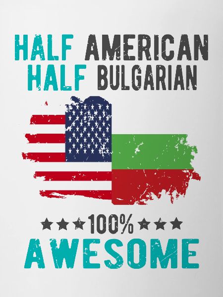 Half American Half Bulgarian