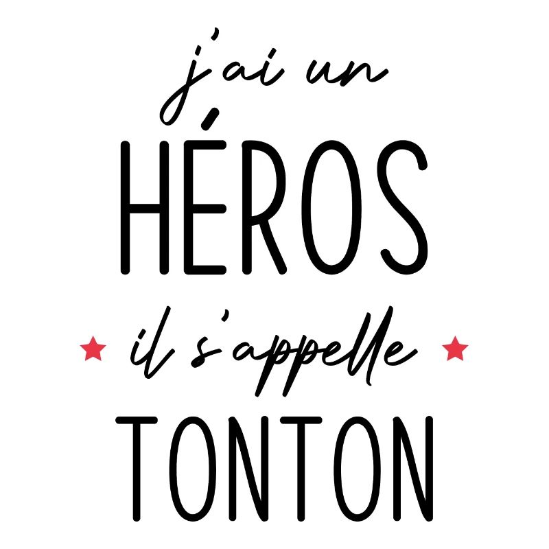 J'ai un héros il s'appelle tonton