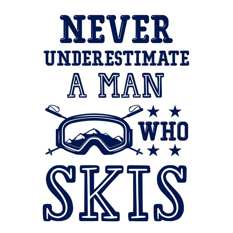 don't underestimate a ski man