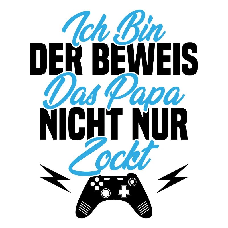 Ich Bin der Beweis das Papa Nicht nur zockt